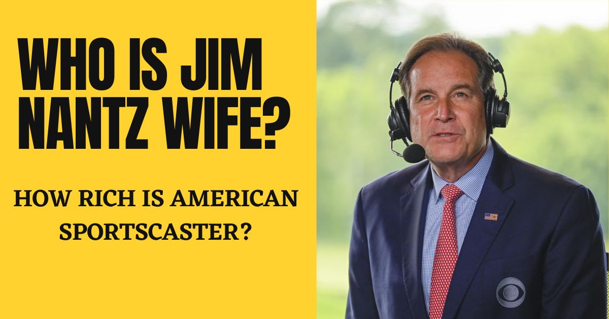 Who is Jim Nantz Wife How Rich is American Sportscaster