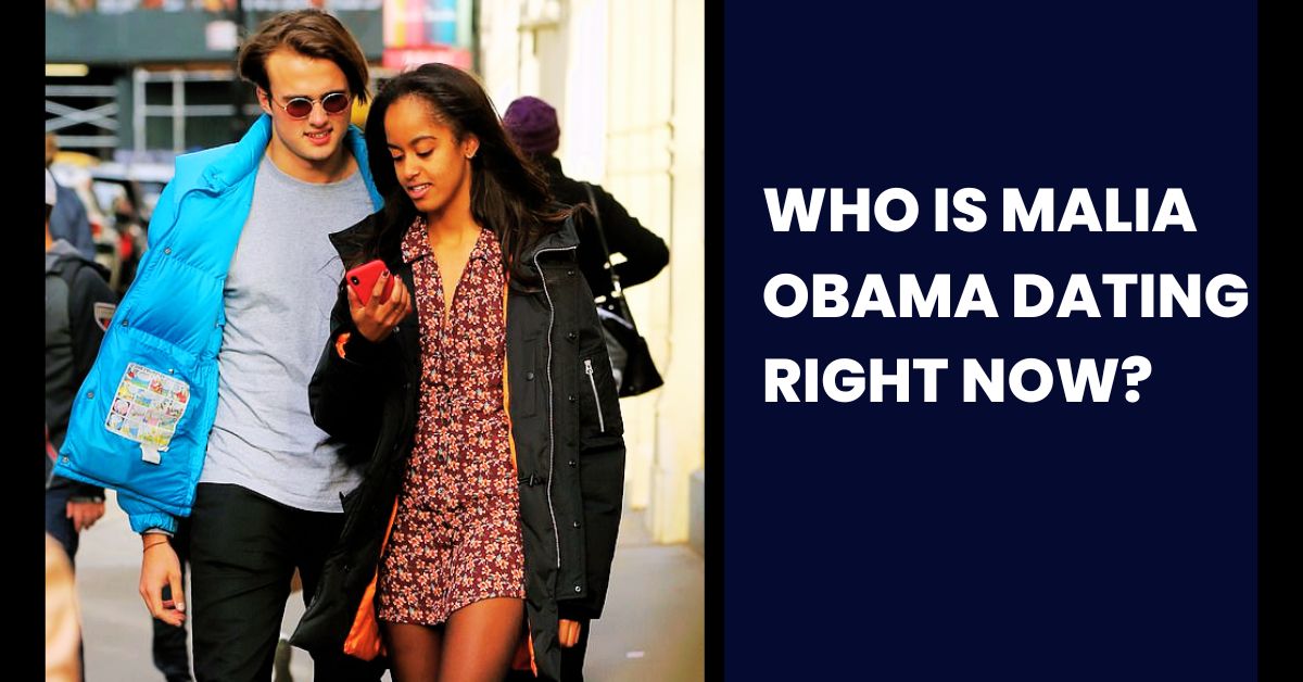 Who is Malia Obama Dating