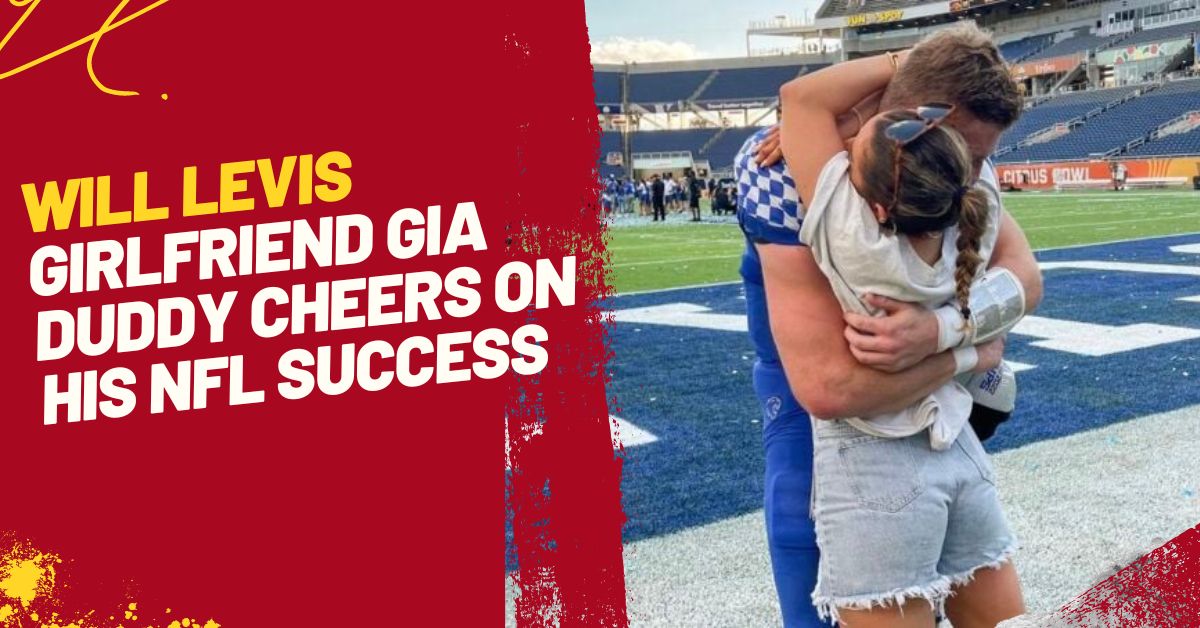 Will Levis Girlfriend Gia Duddy Cheers on His NFL Success