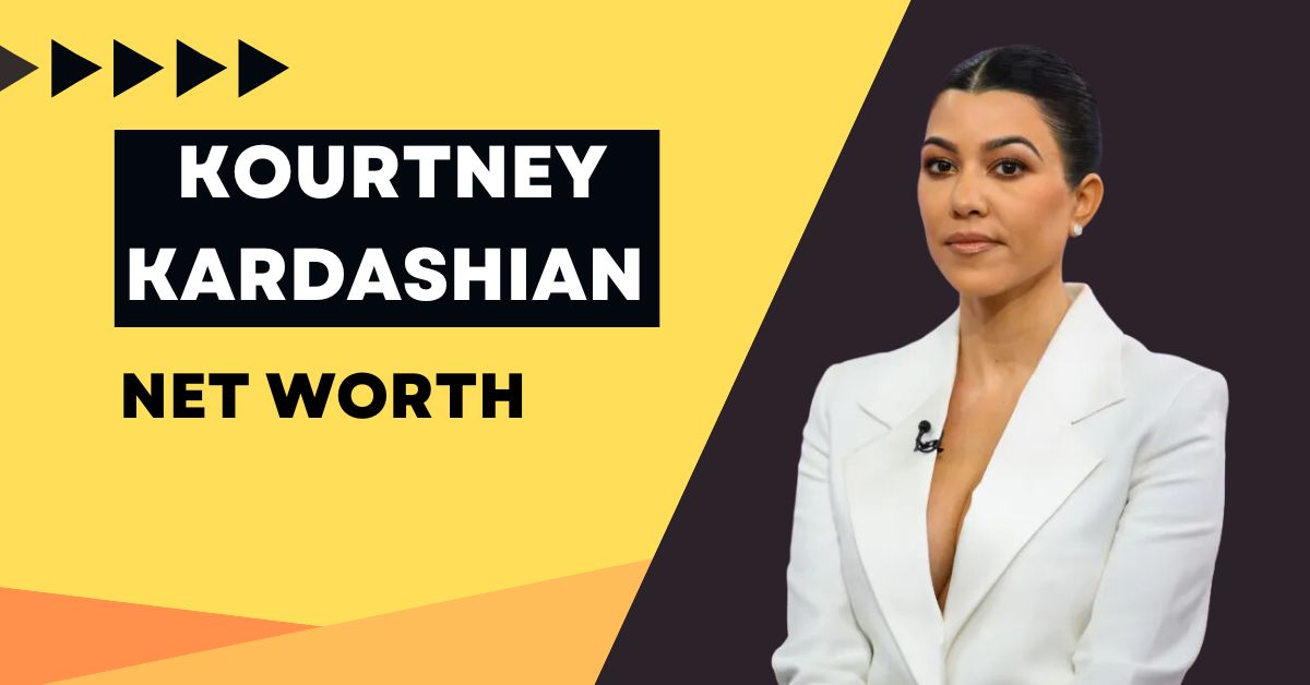 kourtney kardashian net worth