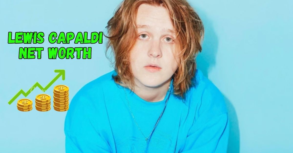 lewis capaldi net worth