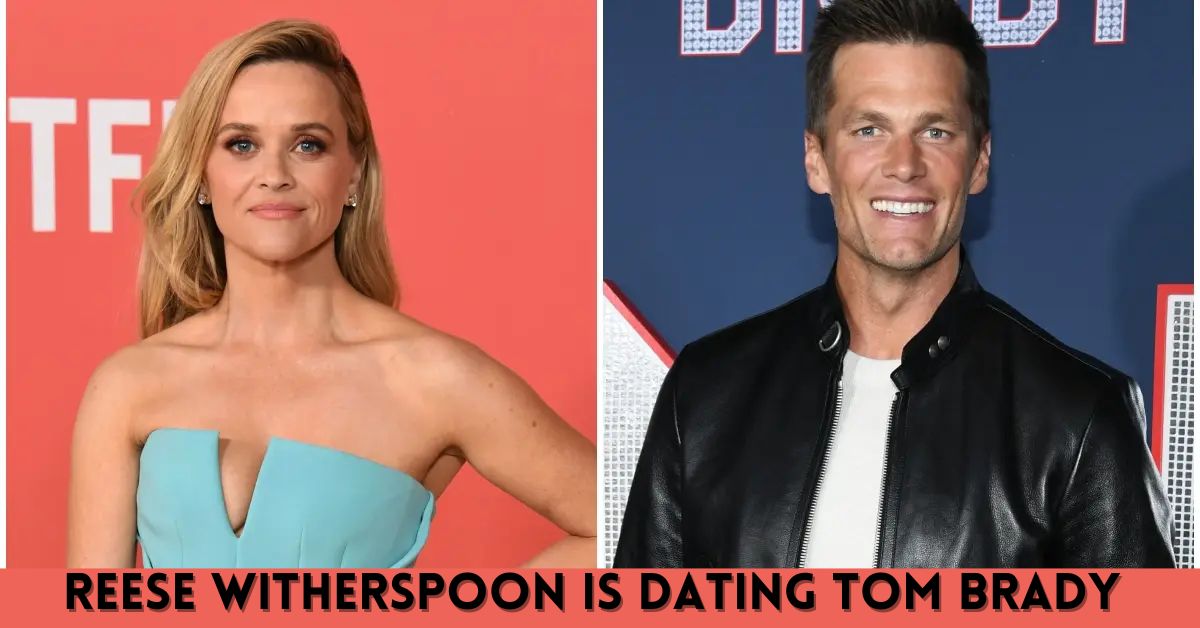 reese witherspoon dating tom brady