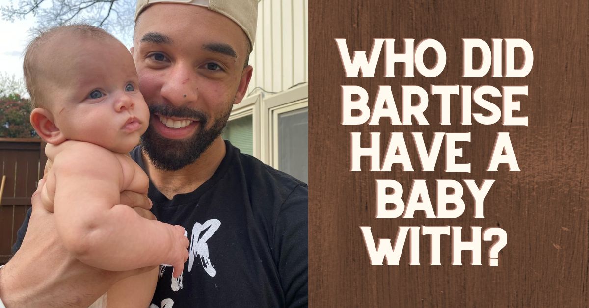 who did bartise have a baby with