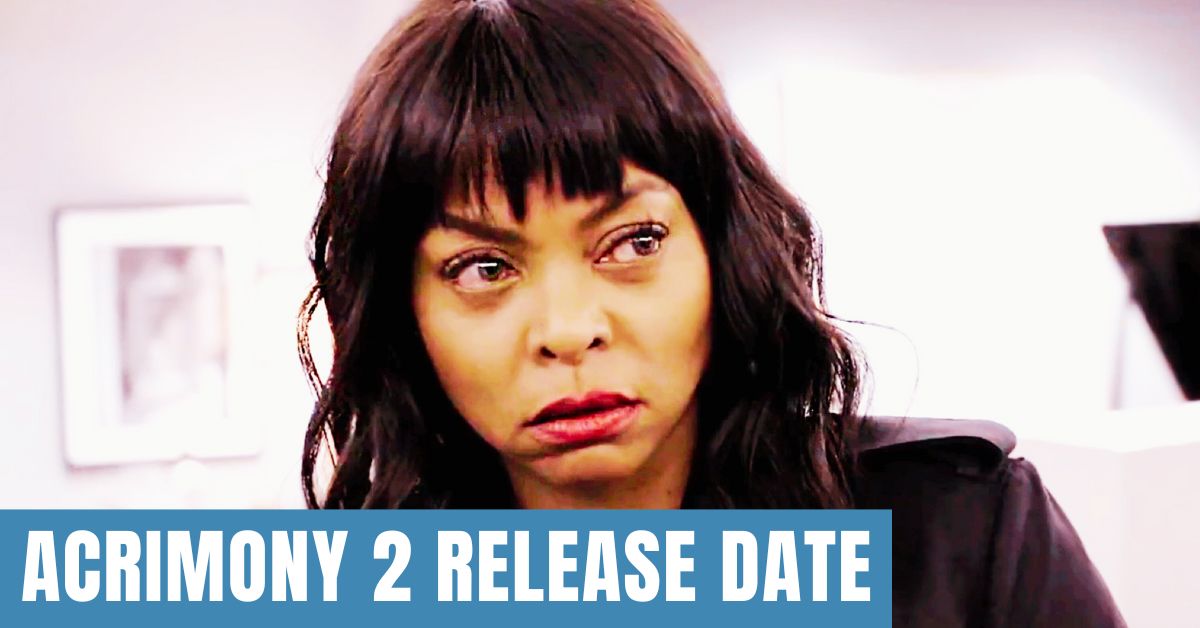 Acrimony 2 Release Date