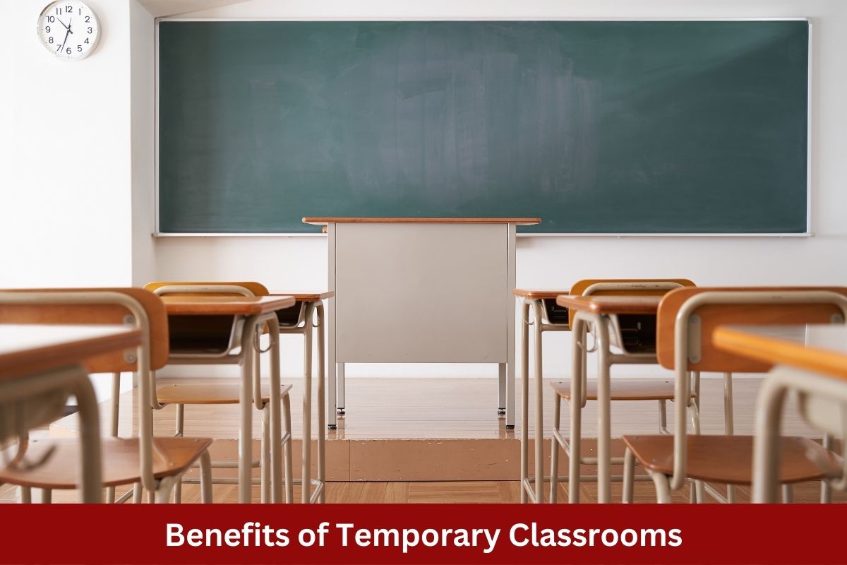 Benefits of Temporary Classrooms