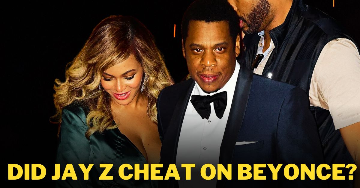 Did Jay Z Cheat on Beyonce?