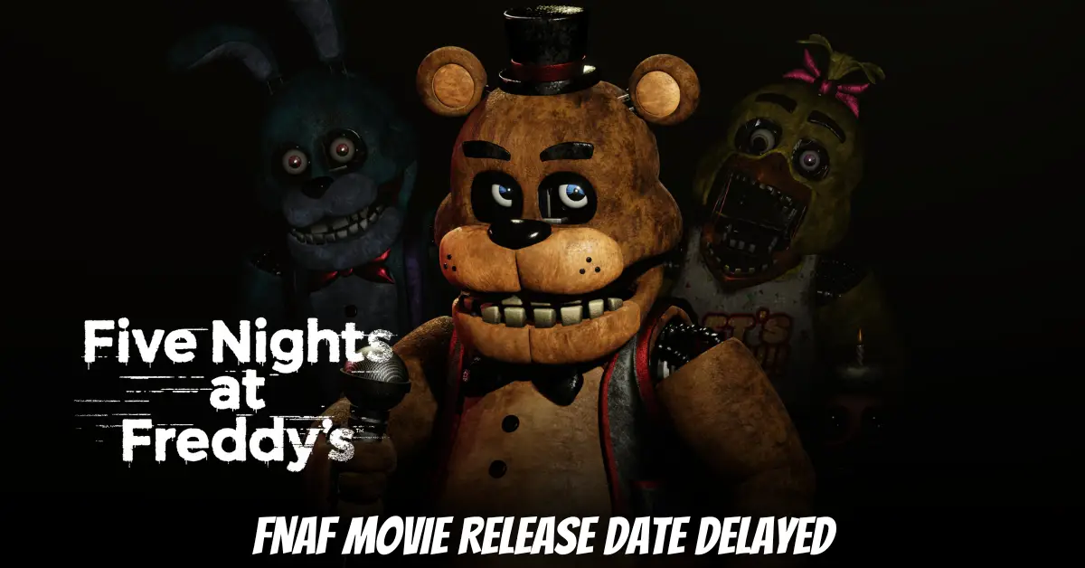 FNAF Movie Release Date Delayed