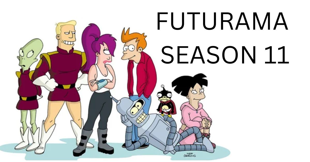 Futurama Season 11 Release Date