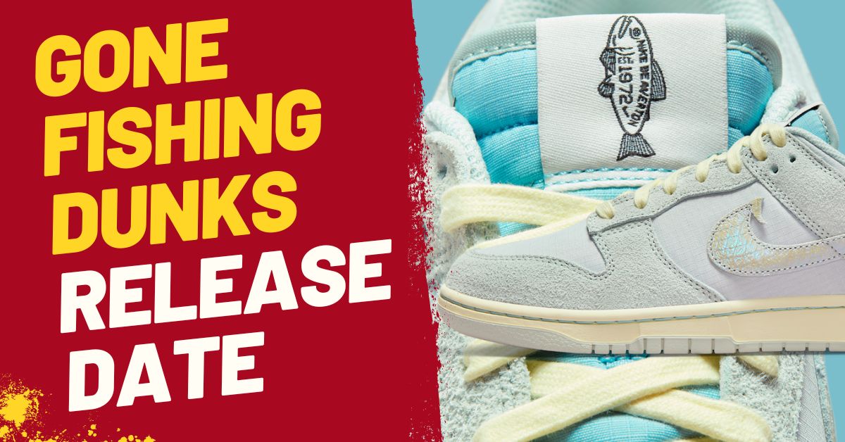 Gone Fishing Dunks Release Date