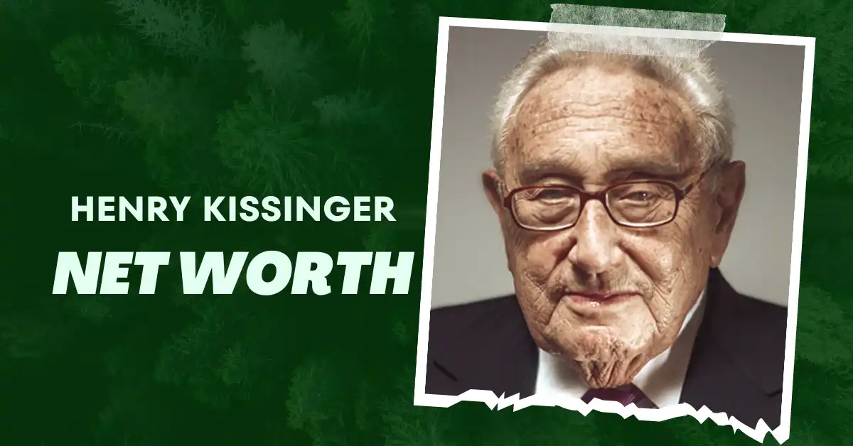 Henry Kissinger Net Worth