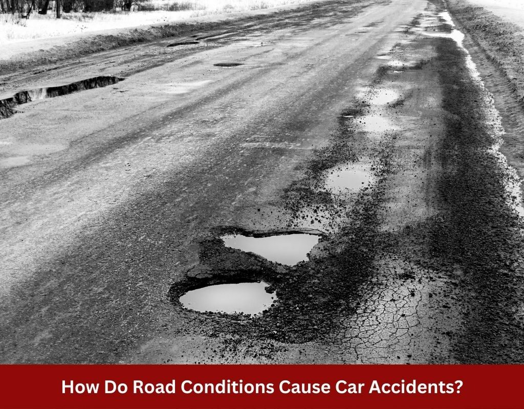 How Do Road Conditions Cause Car Accidents?