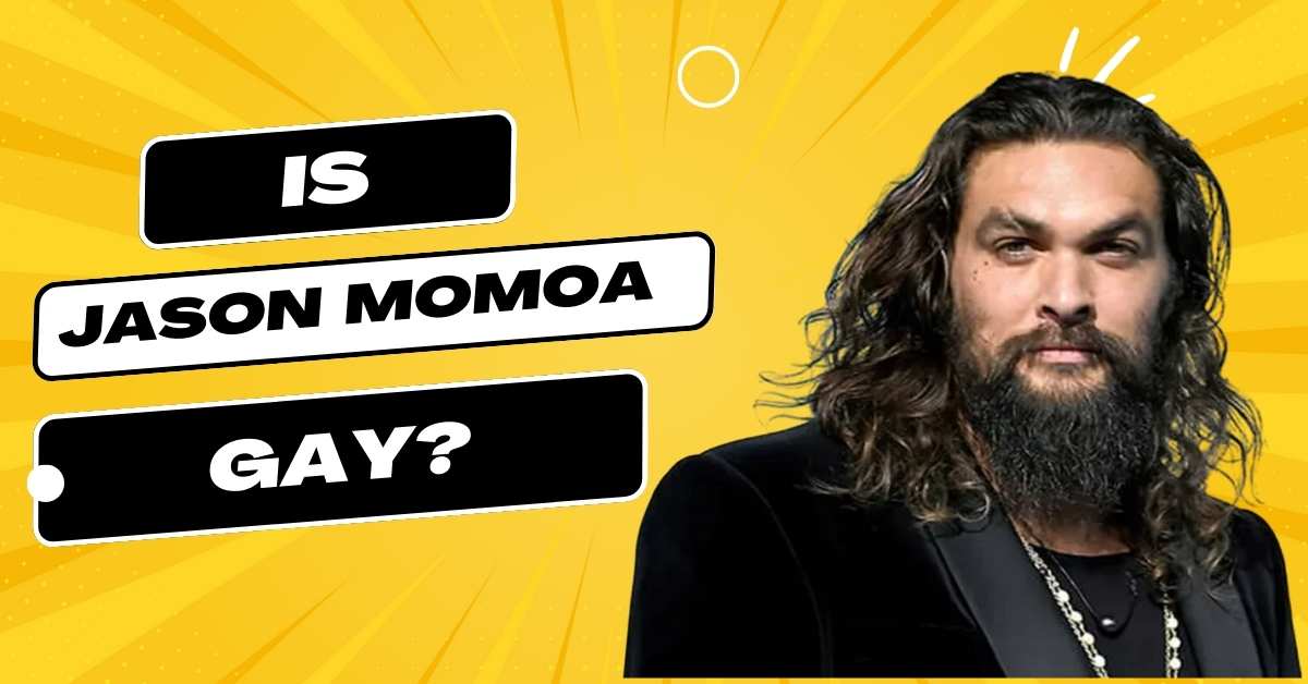 Is Jason Momoa Gay