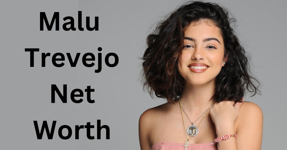 Malu Trevejo Net Worth