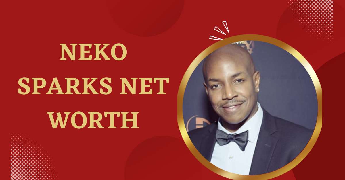 Neko Sparks Net Worth