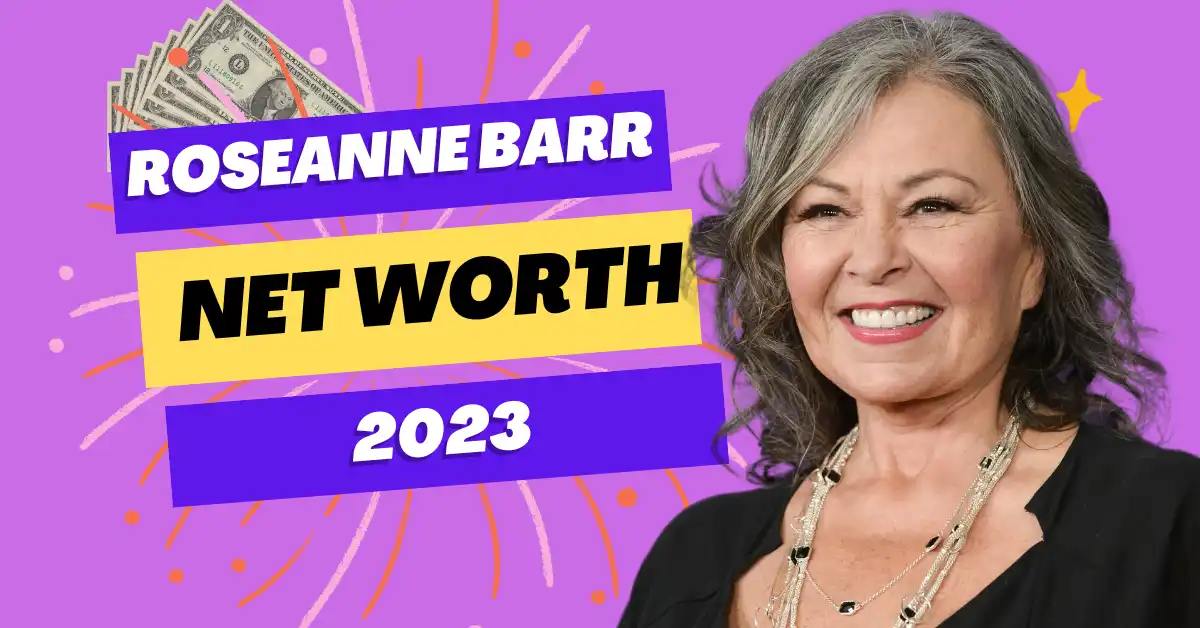 Roseanne Barr Net Worth 2023