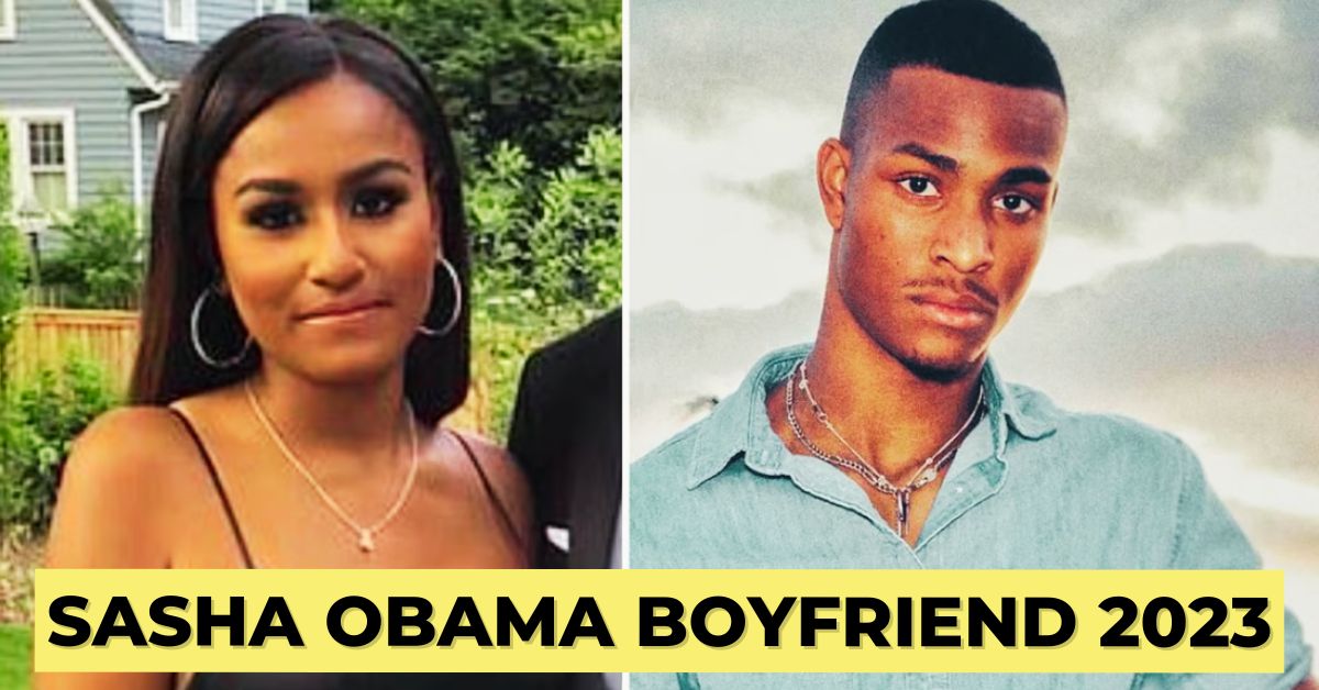 Sasha Obama Boyfriend 2023