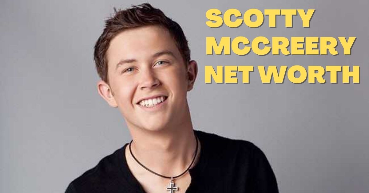 Scotty McCreery Net Worth