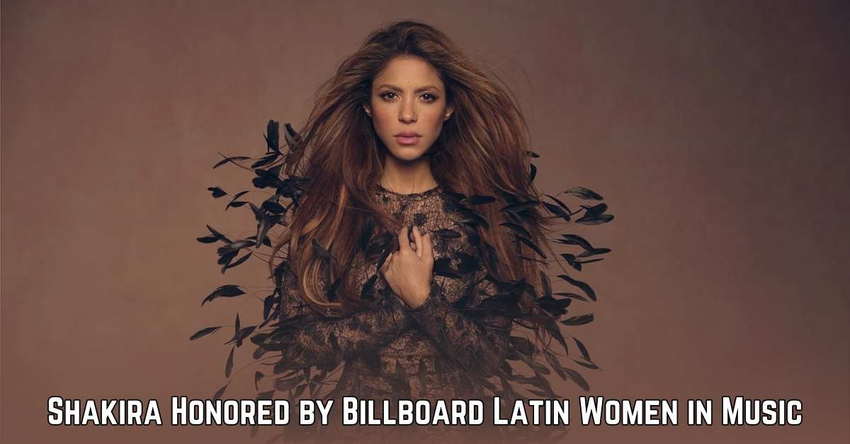 Shakira Honored by Billboard Latin Women in Music