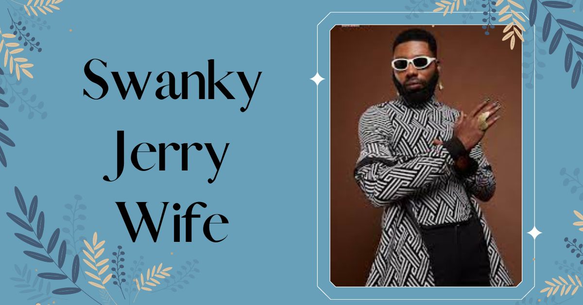 Swanky Jerry Wife