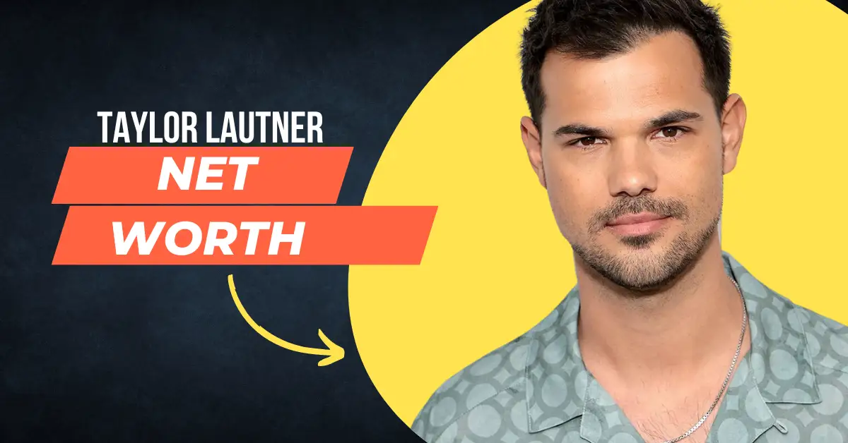 Taylor Lautner Net Worth