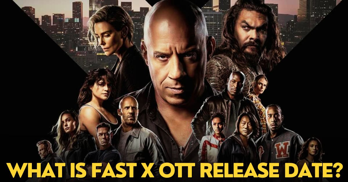 What is Fast X OTT Release Date?