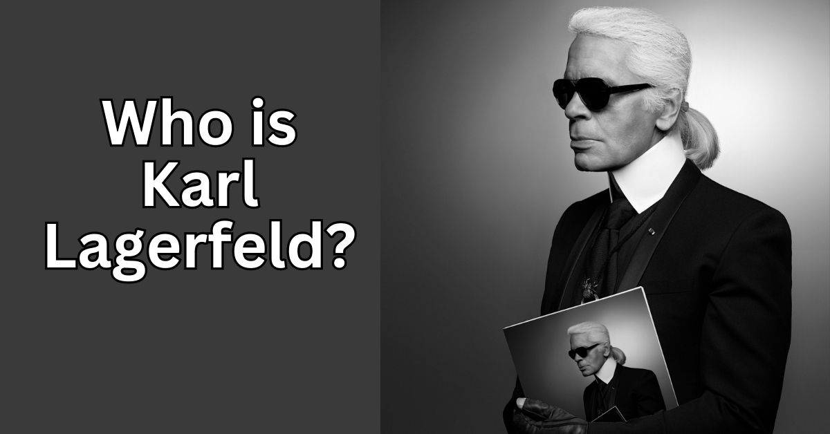 Who was Karl Lagerfeld