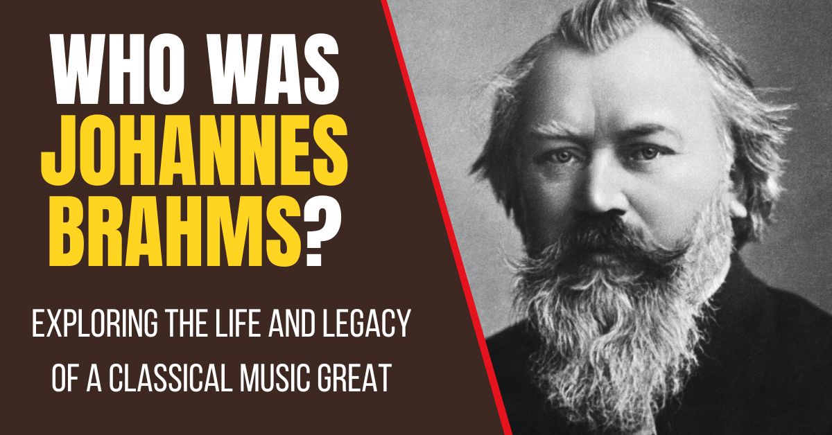 Who was Johannes Brahms