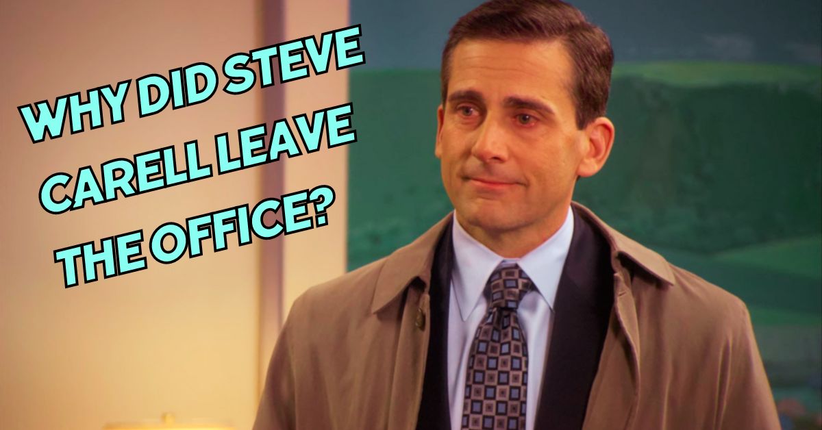 Why Did Steve Carell Leave the Office?