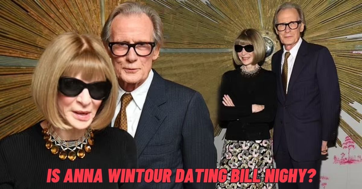 is anna wintour dating bill nighy