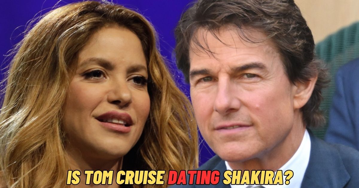 is tom cruise dating shakira