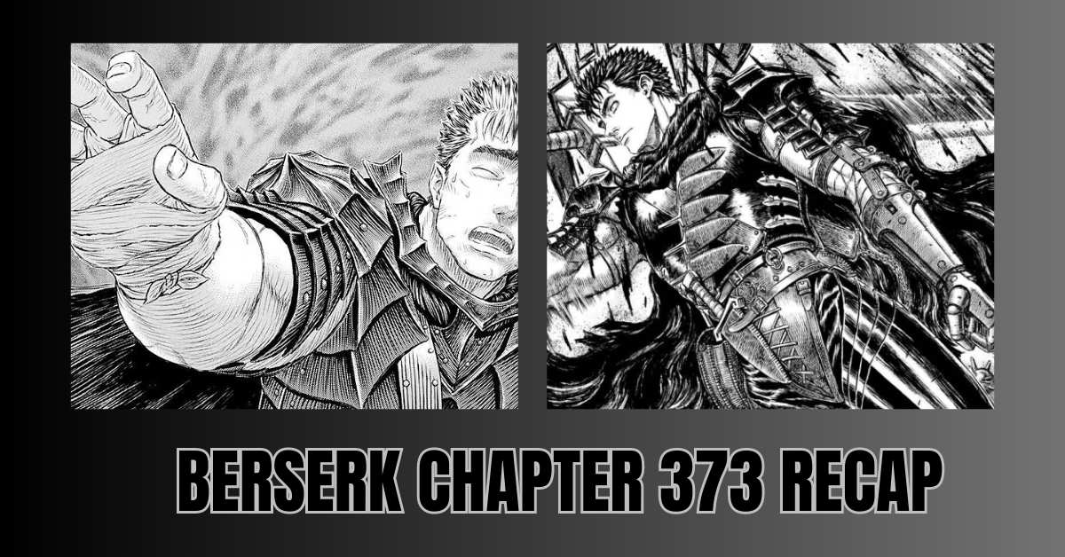 Berserk Chapter 373 Recap