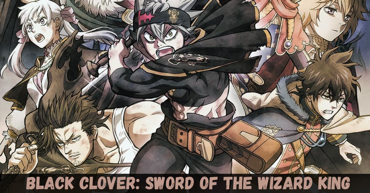 Black Clover Sword of the Wizard King