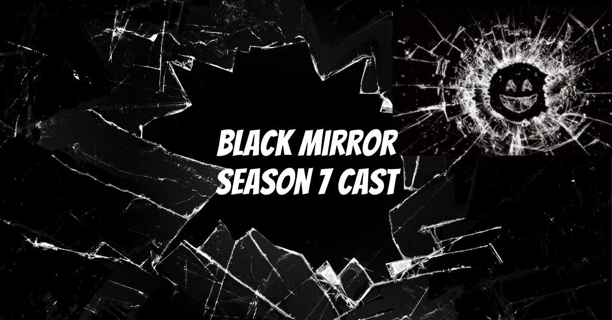 Black Mirror Season 7 Cast