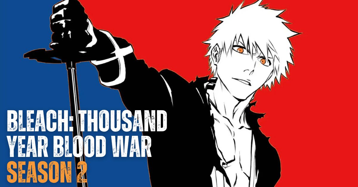 Bleach Thousand Year Blood War Season 2