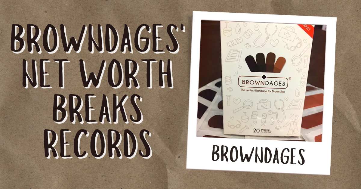 Browndages' Net Worth Breaks Records