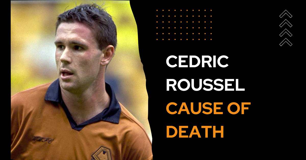 Cedric Roussel Cause of Death