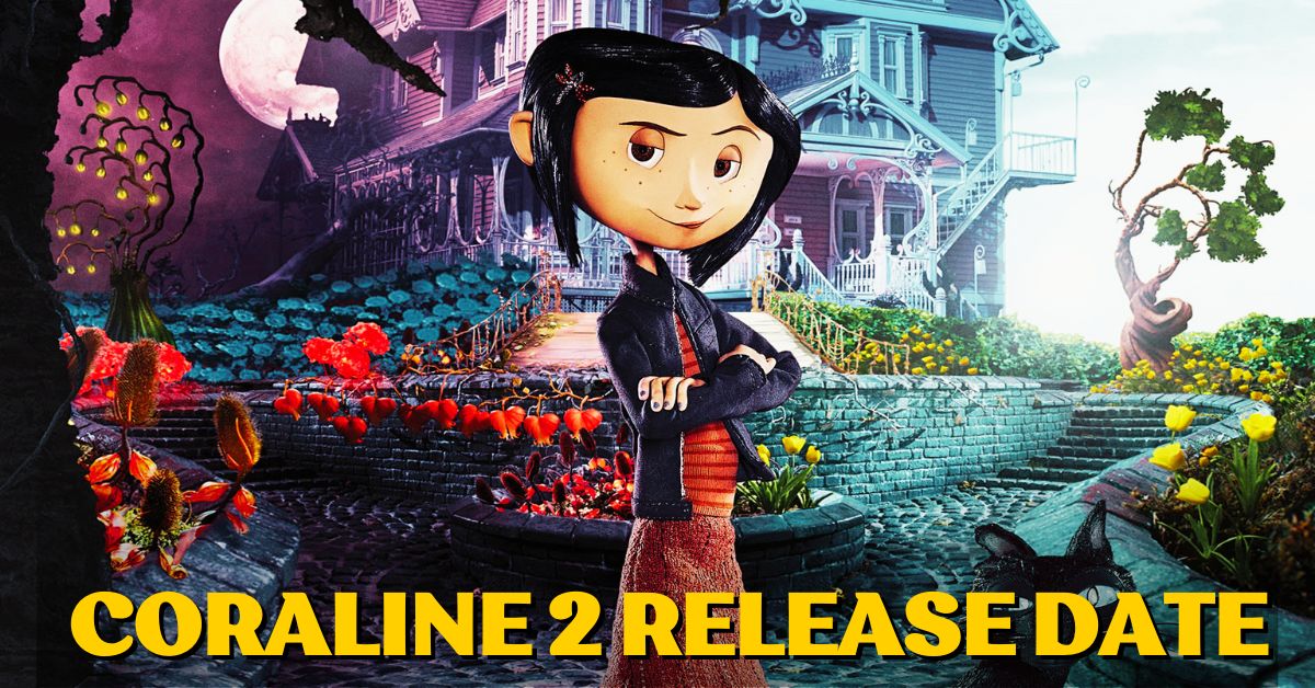 Coraline 2 Release Date Don't Miss The Spectacular Adventure! Lee Daily