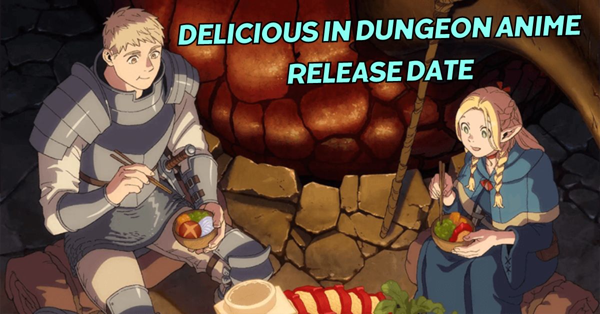 Delicious In Dungeon Anime Release Date