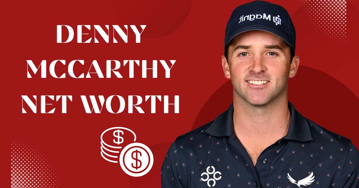 Denny McCarthy Net Worth