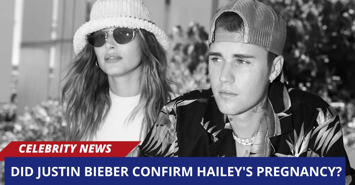 Did Justin Bieber Confirm Hailey's Pregnancy