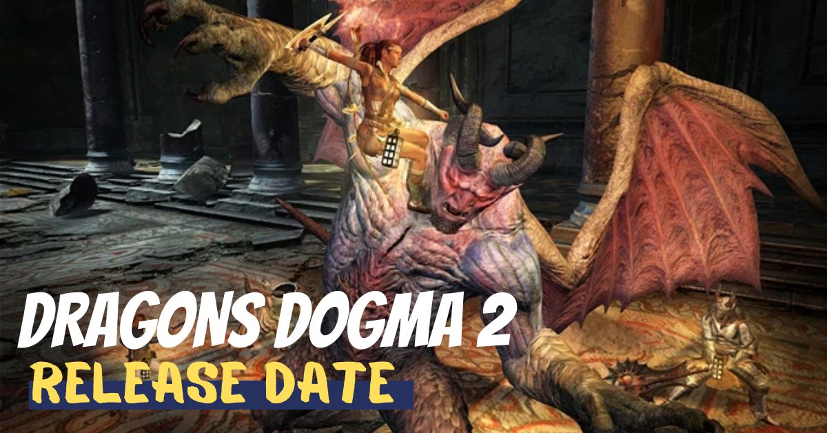 Dragons Dogma 2 Release Date