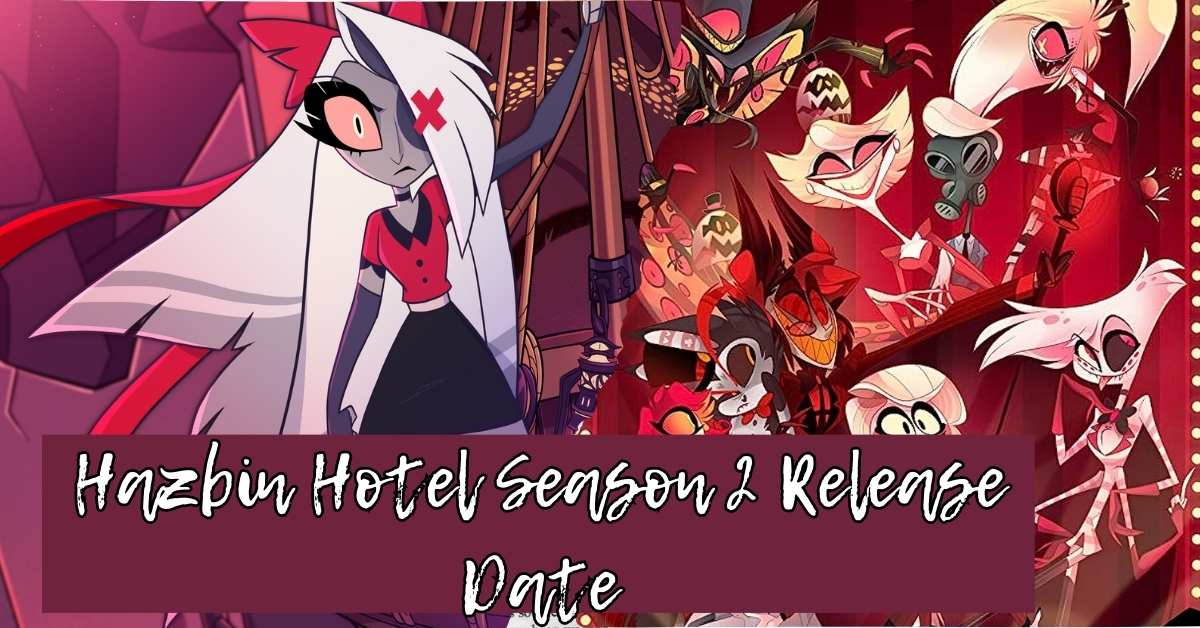 Hazbin Hotel Season 2 Release Date