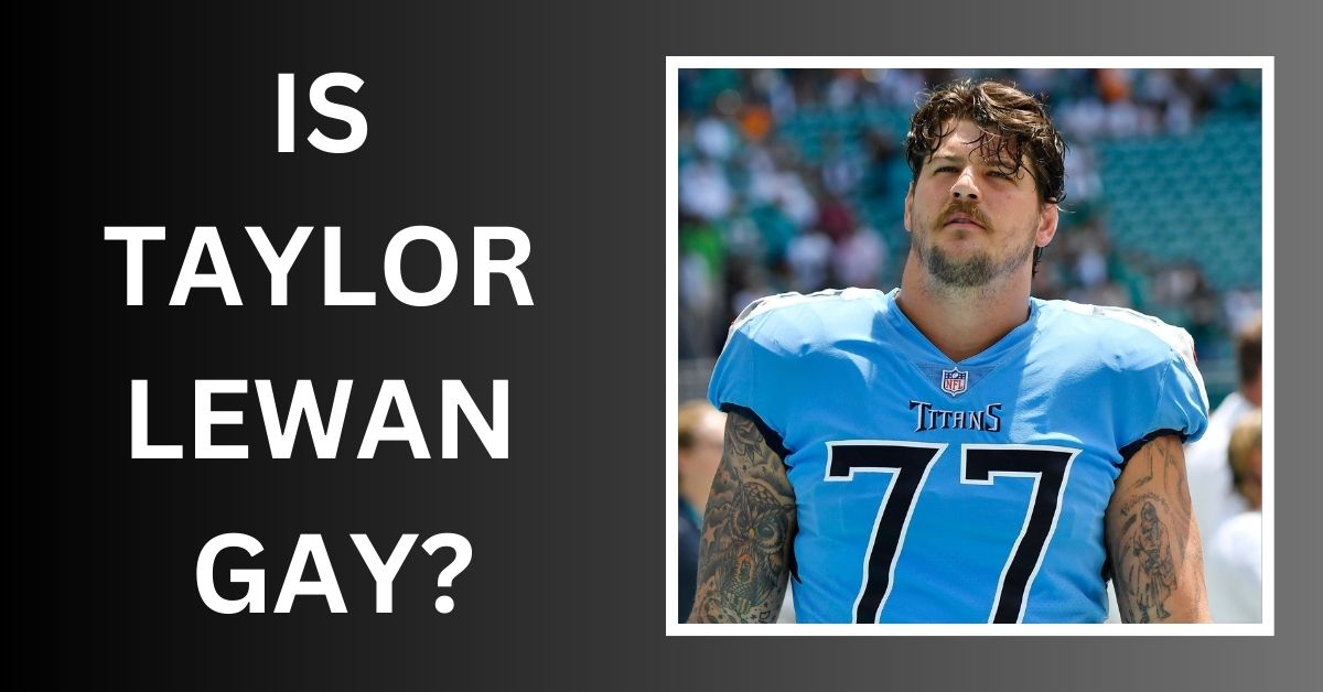 Is Taylor Lewan Gay