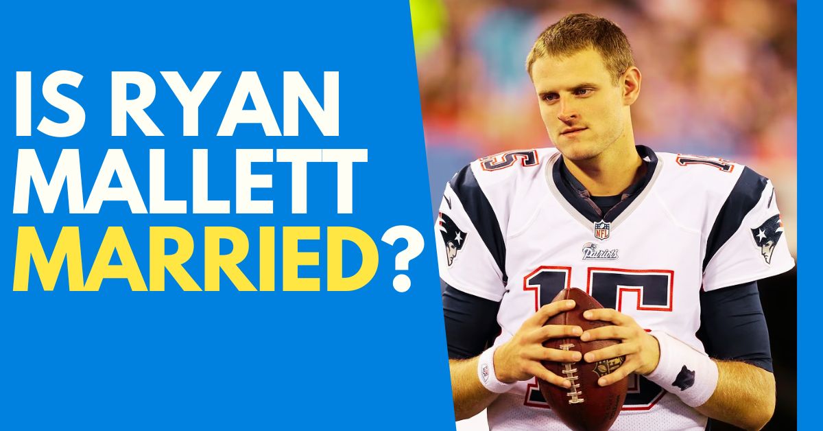 Is Ryan Mallett Married?