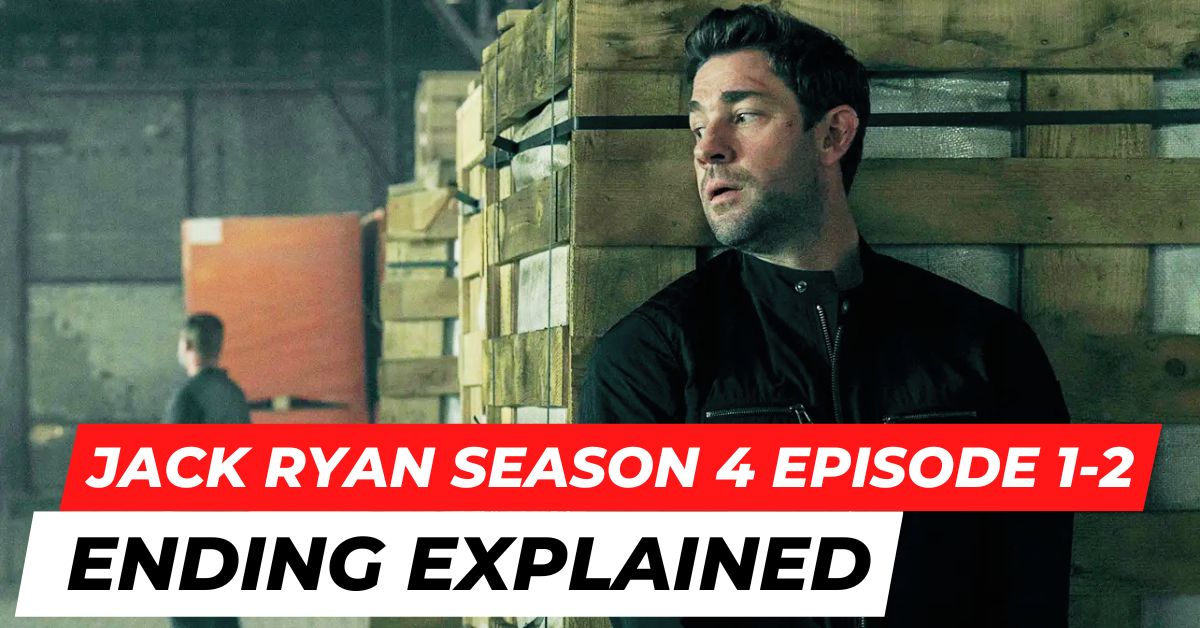 Jack Ryan Season 4 Episode 1-2 Ending Explained