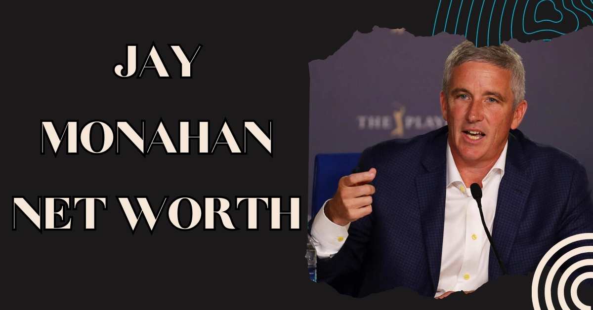 Jay Monahan Net Worth