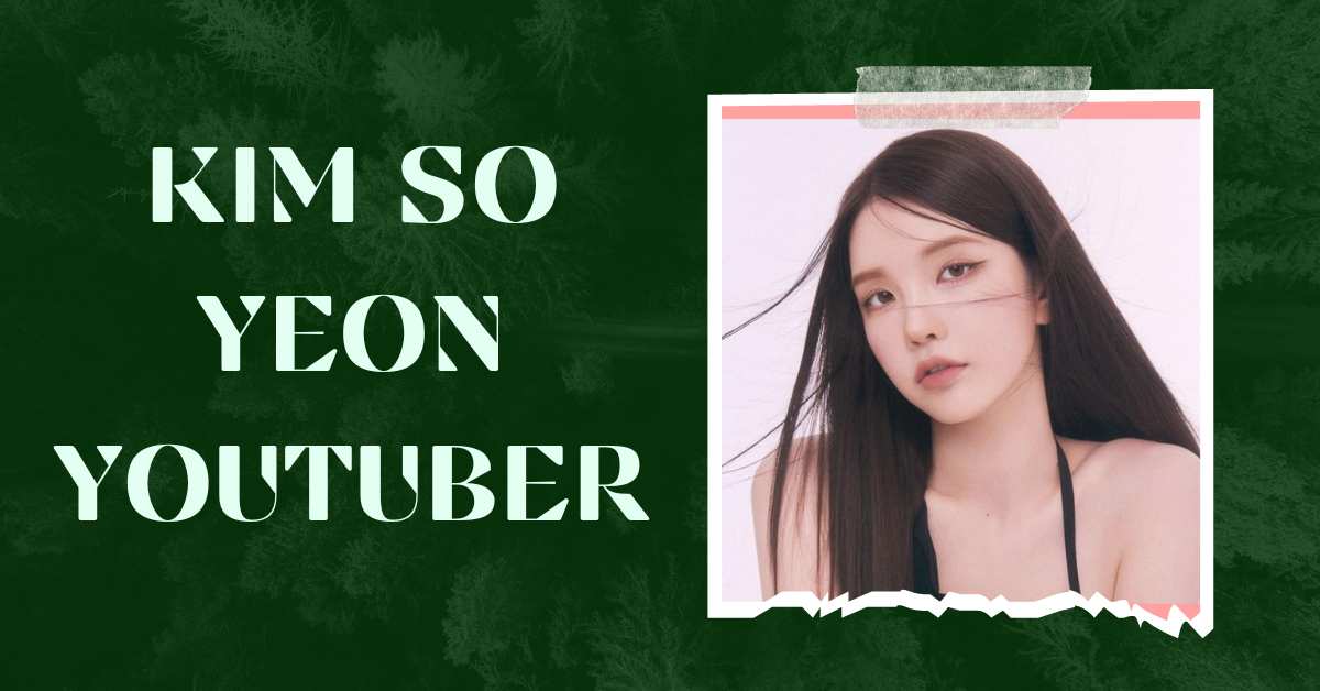 Kim So Yeon Youtuber