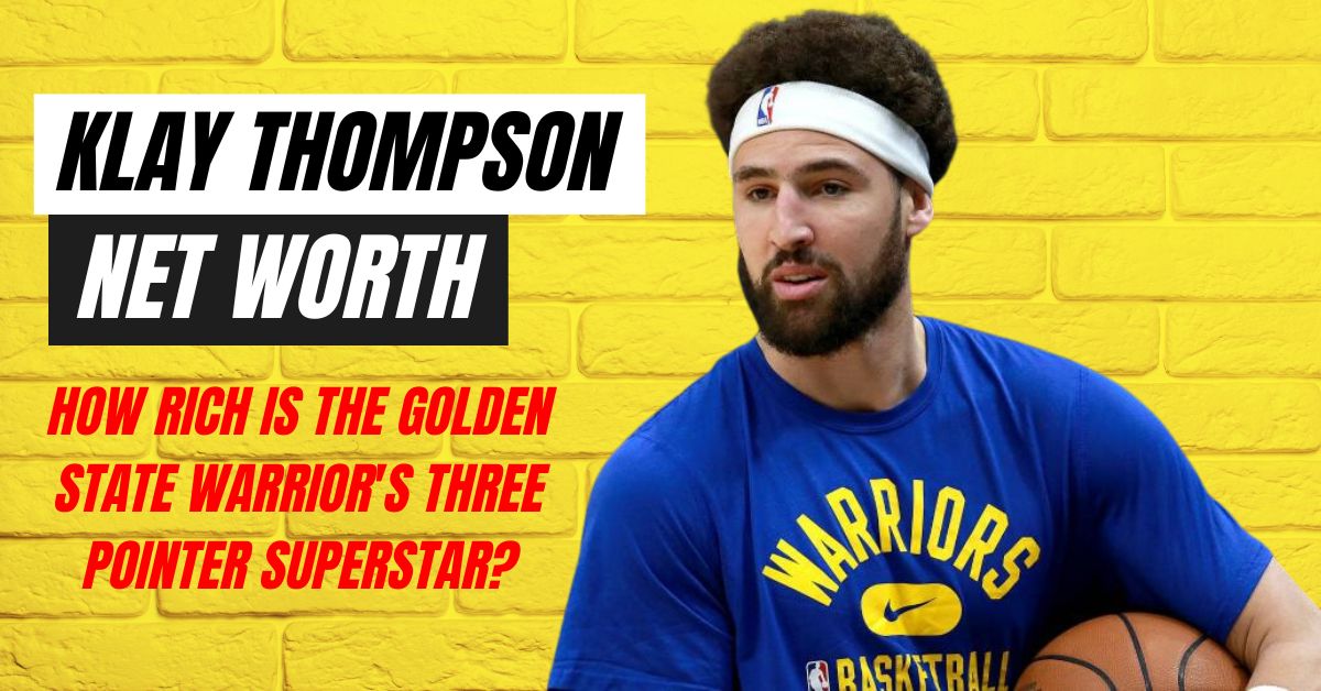 Klay Thompson Net Worth