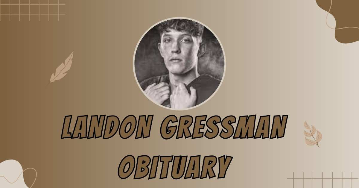 Landon Gressman Obituary