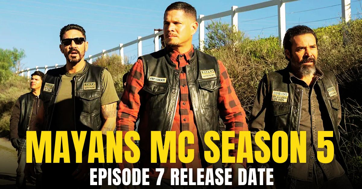 Mayans MC Season 5 Episode 7 Release Date